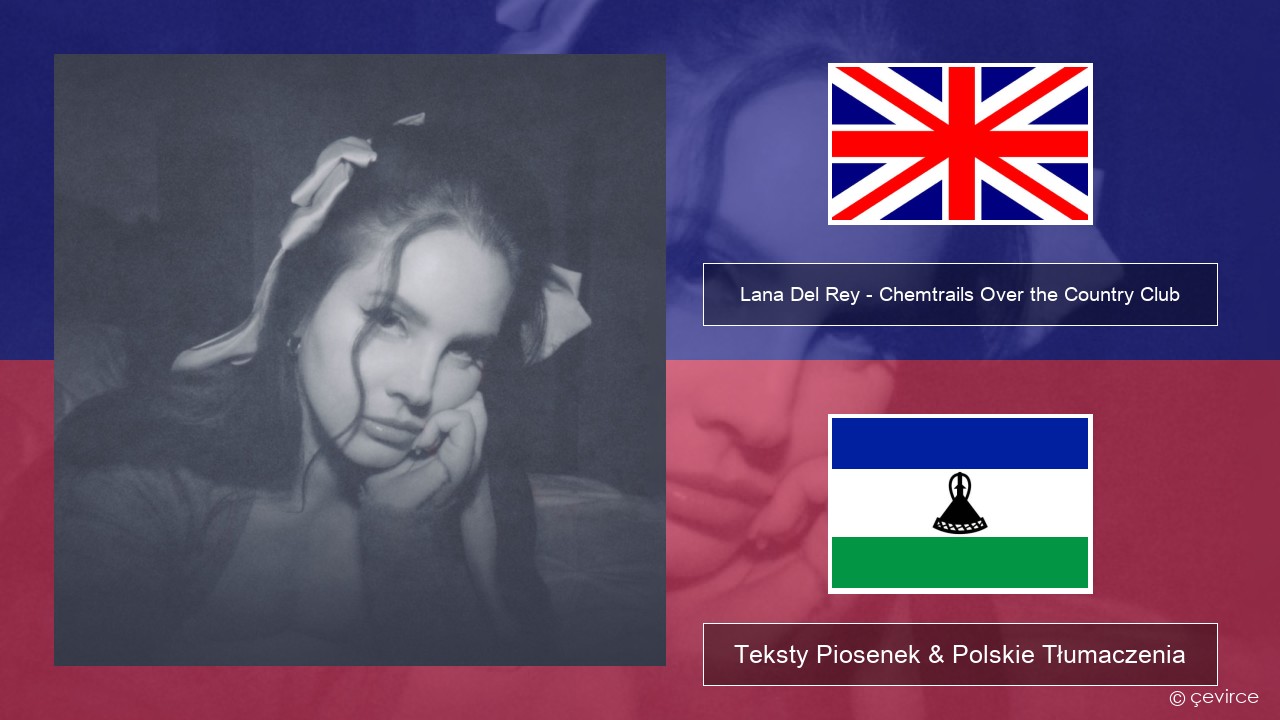 Lana Del Rey – Chemtrails Over the Country Club Polski Teksty Piosenek & Polskie Tłumaczenia
