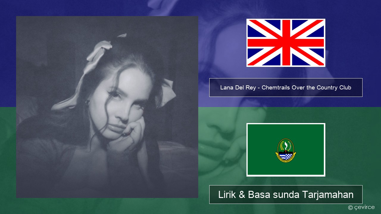 Lana Del Rey – Chemtrails Over the Country Club Basa inggris Lirik & Basa sunda Tarjamahan