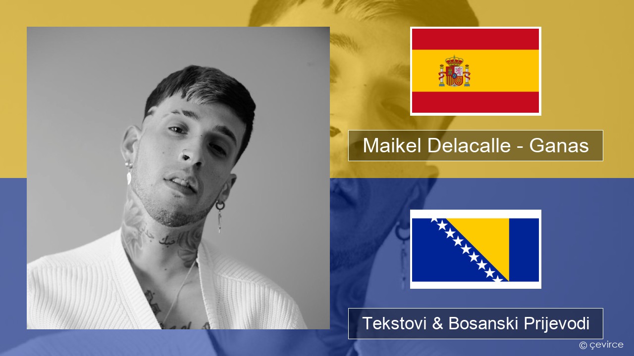 Maikel Delacalle – Ganas Španski Tekstovi & Bosanski Prijevodi