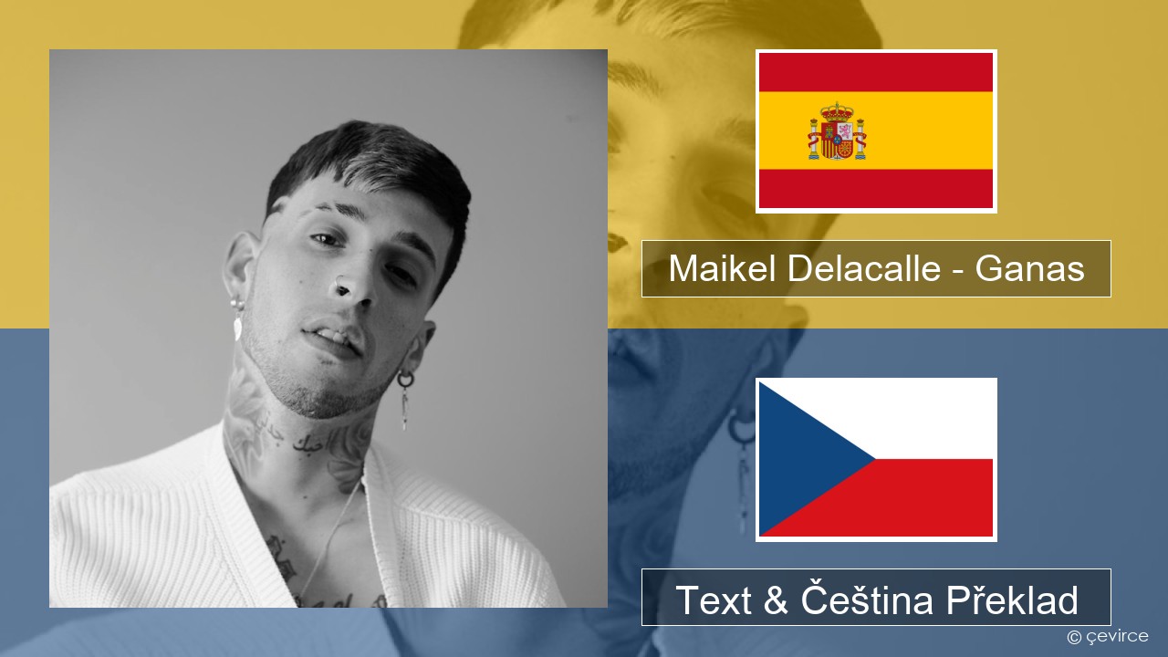 Maikel Delacalle – Ganas Španělský Text & Čeština Překlad