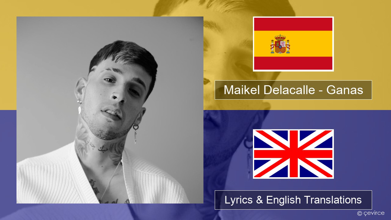 Maikel Delacalle – Ganas Spanish Lyrics & English Translations