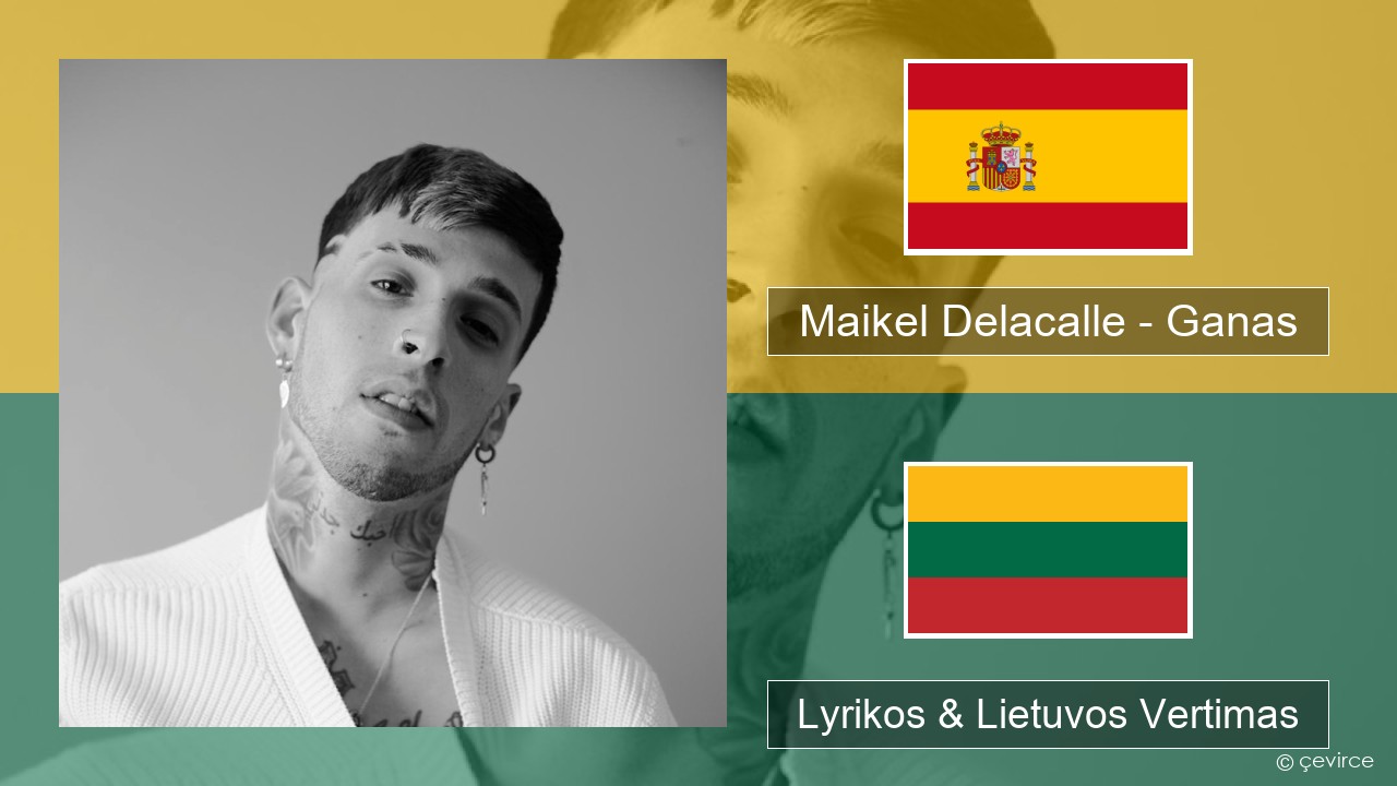 Maikel Delacalle – Ganas Ispanų Lyrikos & Lietuvos Vertimas