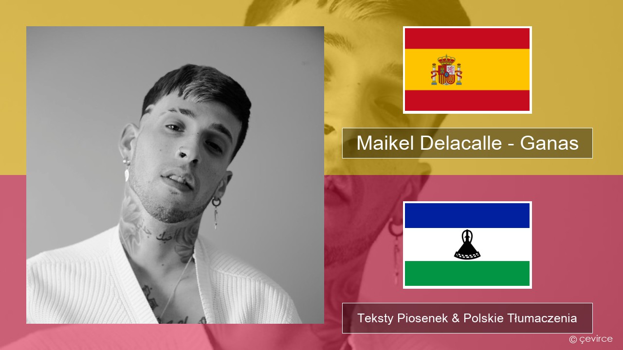 Maikel Delacalle – Ganas Spanish Teksty Piosenek & Polskie Tłumaczenia