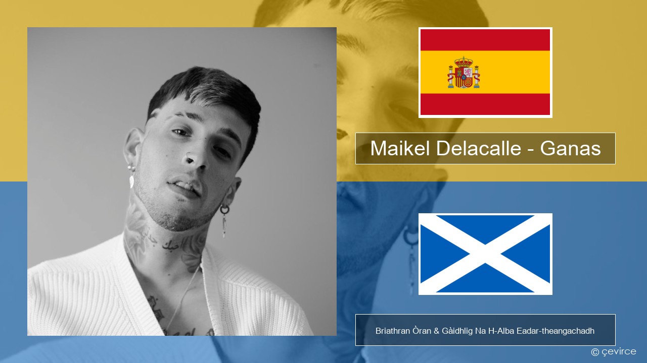 Maikel Delacalle – Ganas S e Briathran Òran & Gàidhlig Na H-Alba Eadar-theangachadh