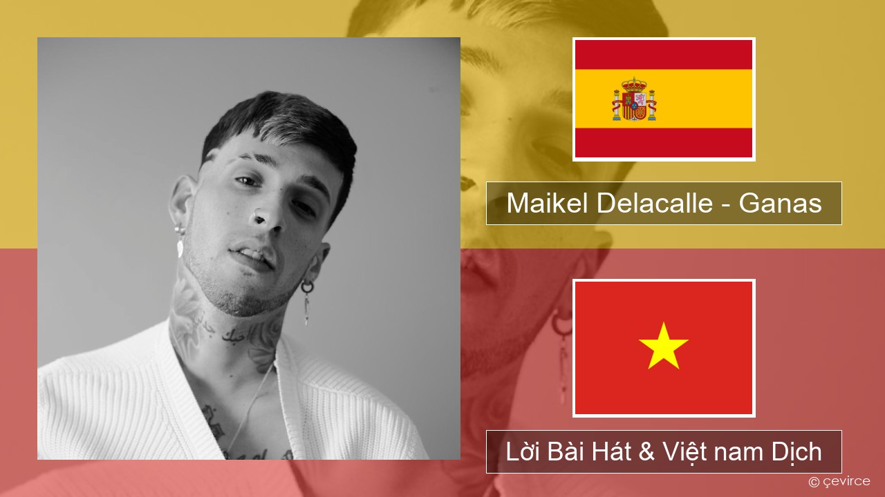 Maikel Delacalle – Ganas Tiếng tây ban nha Lời Bài Hát & Việt nam Dịch