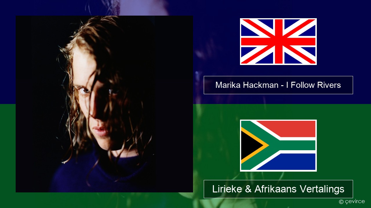 Marika Hackman – I Follow Rivers Engels Lirieke & Afrikaans Vertalings