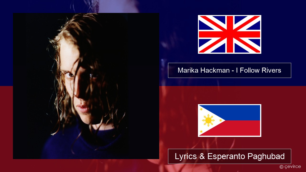 Marika Hackman – I Follow Rivers English Lyrics & Esperanto Paghubad