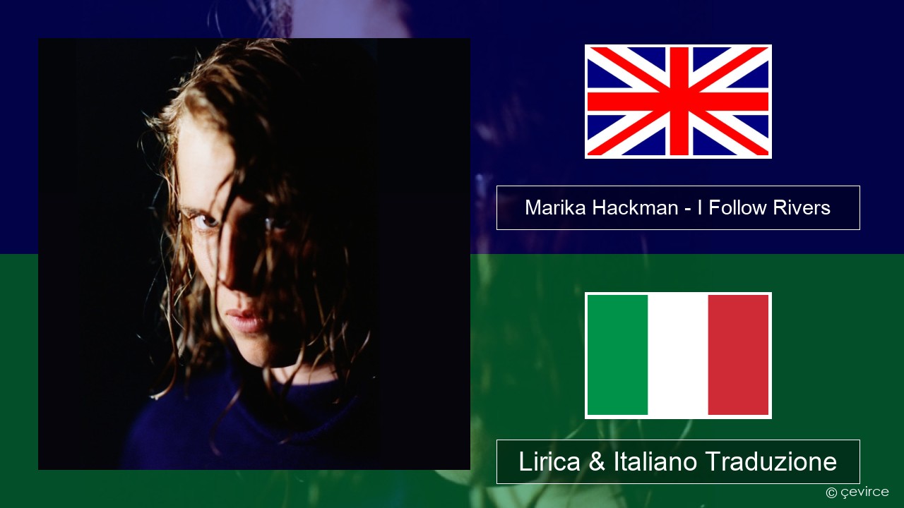 Marika Hackman – I Follow Rivers Inglese Lirica & Italiano Traduzione