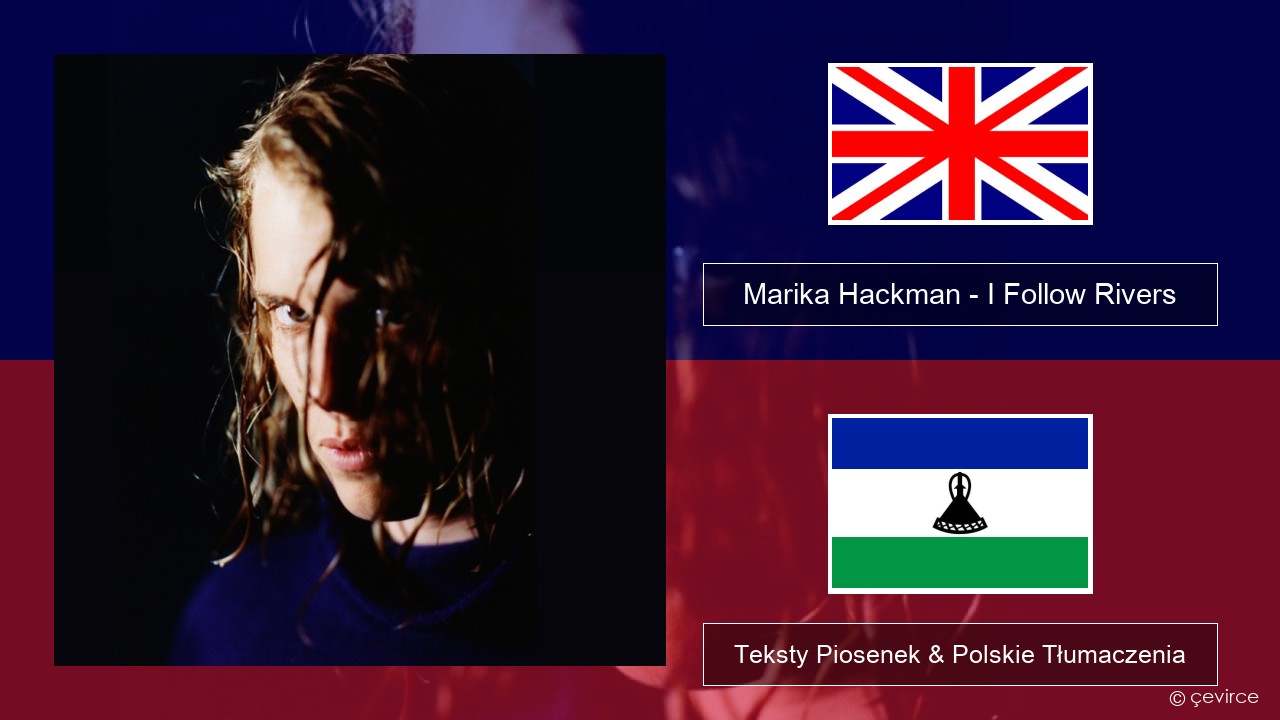 Marika Hackman – I Follow Rivers Polski Teksty Piosenek & Polskie Tłumaczenia