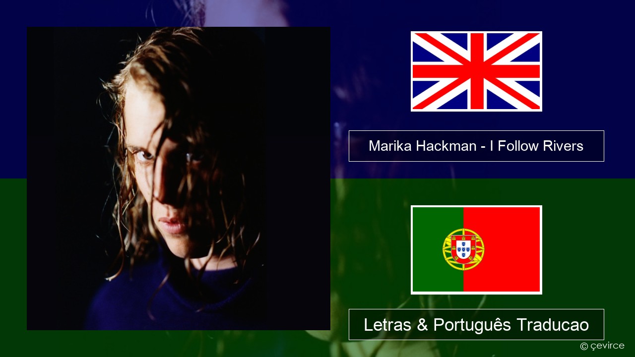Marika Hackman – I Follow Rivers Inglês Letras & Português Traducao