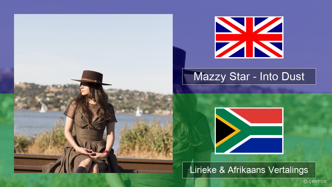 Mazzy Star – Into Dust Engels Lirieke & Afrikaans Vertalings