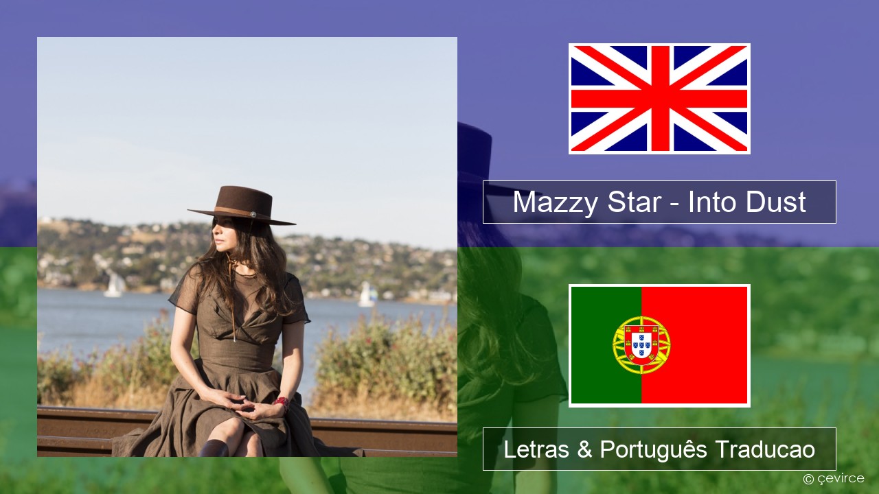 Mazzy Star – Into Dust Inglês Letras & Português Traducao