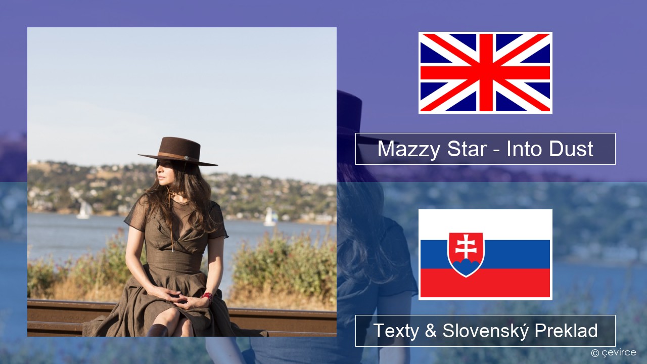 Mazzy Star – Into Dust Anglický Texty & Slovenský Preklad