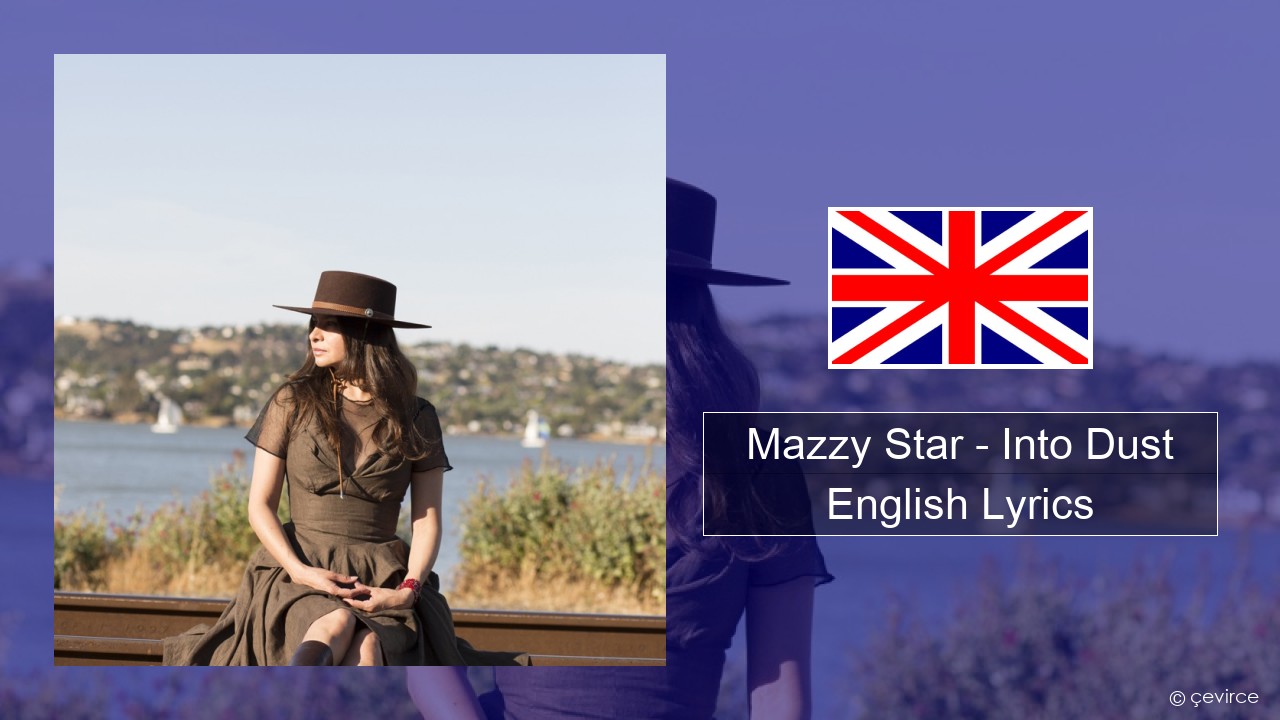 Mazzy Star – Into Dust English Lyrics