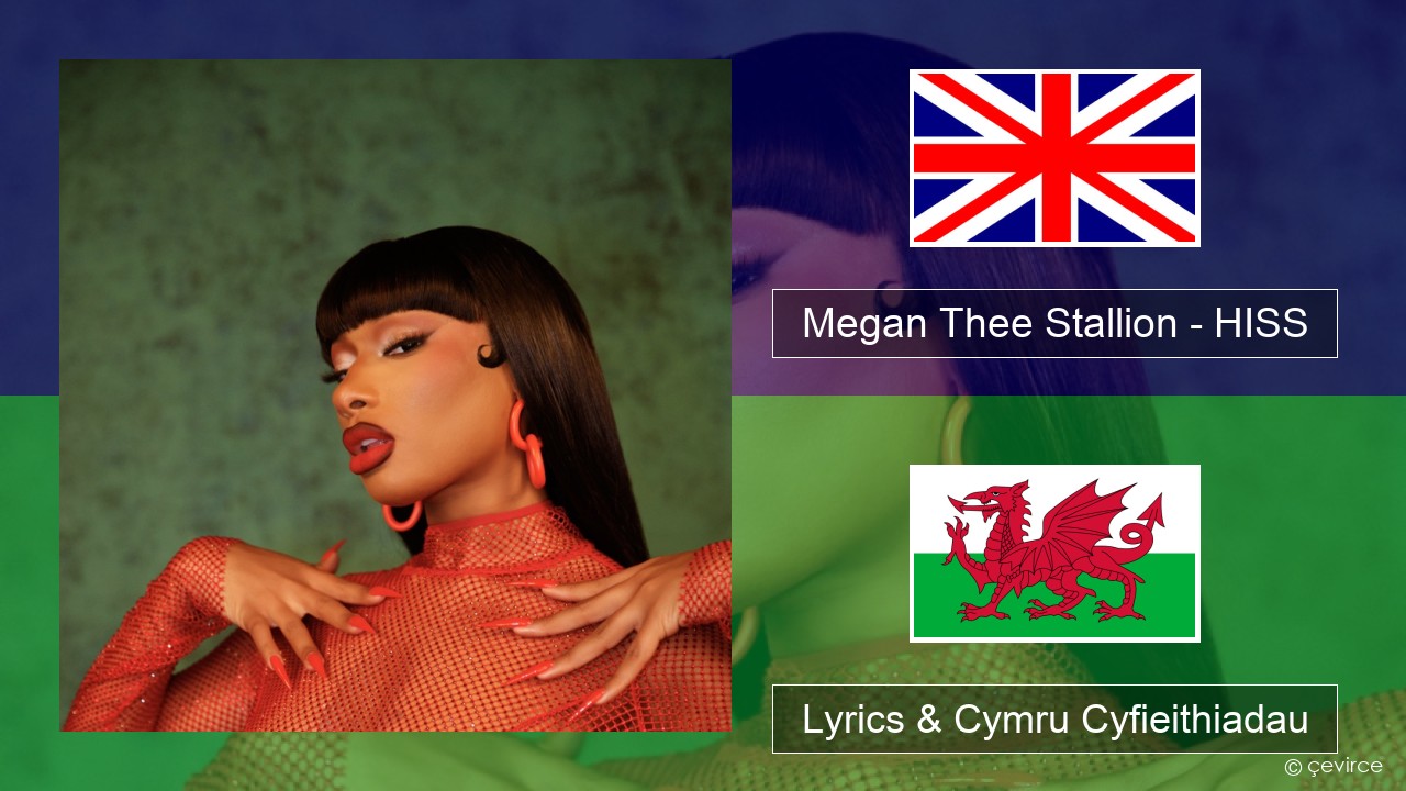 Megan Thee Stallion – HISS Saesneg Lyrics & Cymru Cyfieithiadau