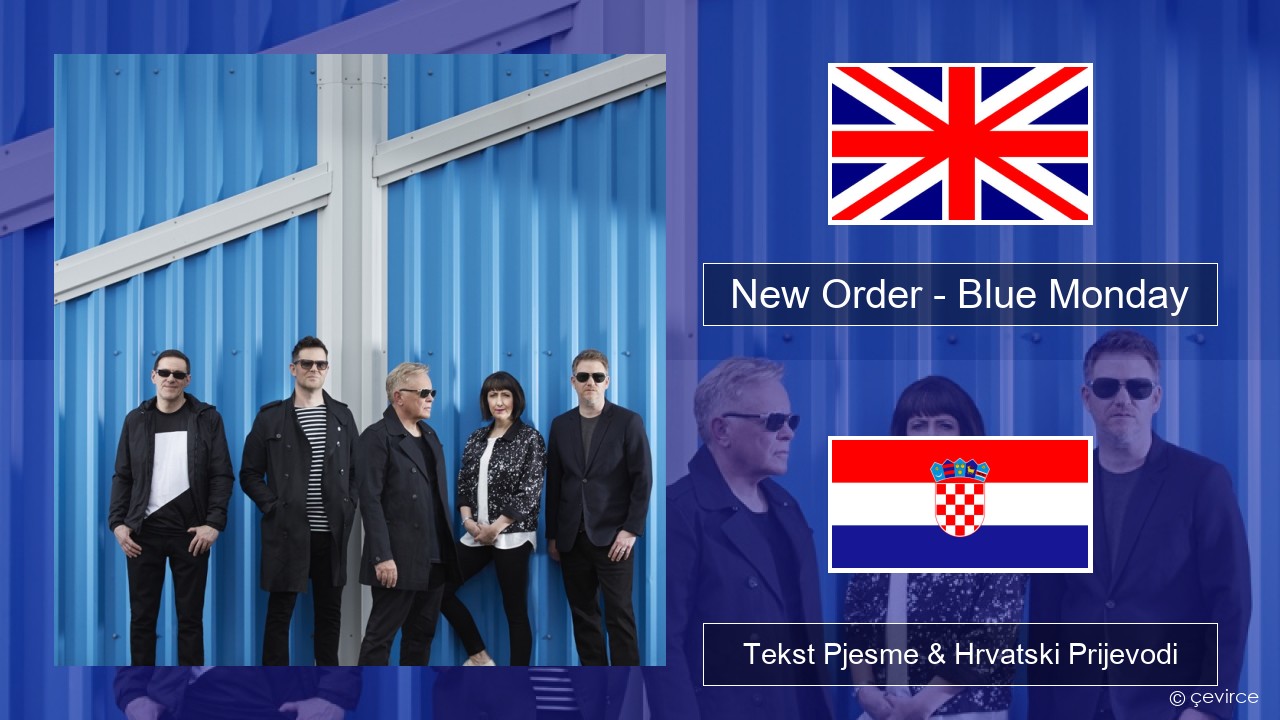 New Order – Blue Monday Engleski Tekst Pjesme & Hrvatski Prijevodi