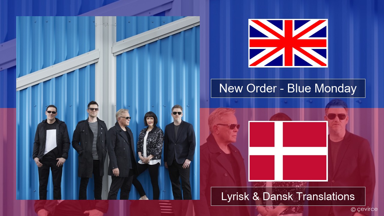 New Order – Blue Monday Engelsk Lyrisk & Dansk Translations