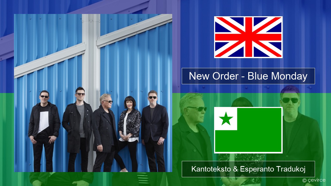 New Order – Blue Monday La angla Kantoteksto & Esperanto Tradukoj