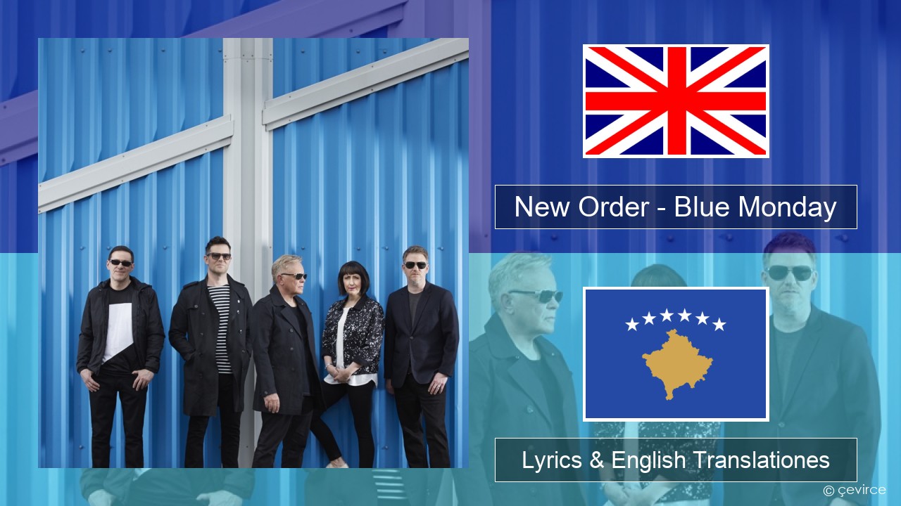 New Order – Blue Monday Anglorum Lyrics & English Translationes