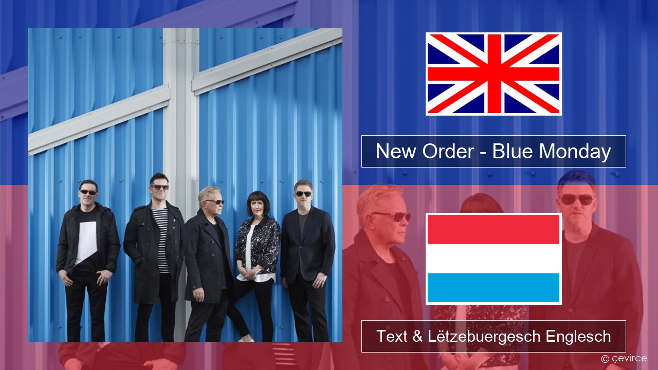 New Order – Blue Monday Englisch Text & Lëtzebuergesch Englesch