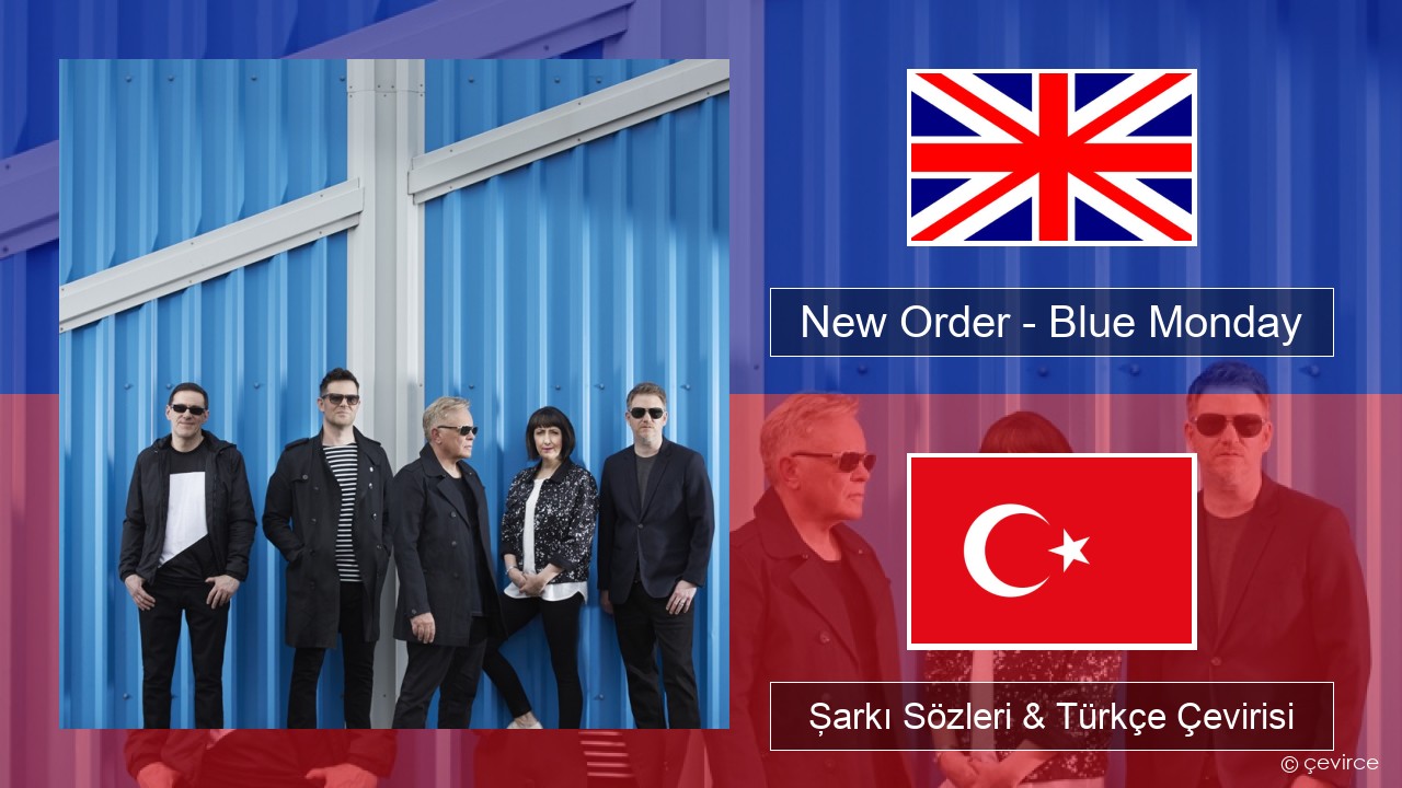 New Order – Blue Monday İngilizce Şarkı Sözleri & Türkçe Çevirisi