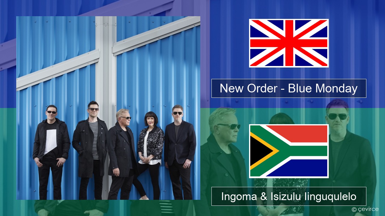 New Order – Blue Monday Isixhosa Ingoma & Isizulu Iinguqulelo