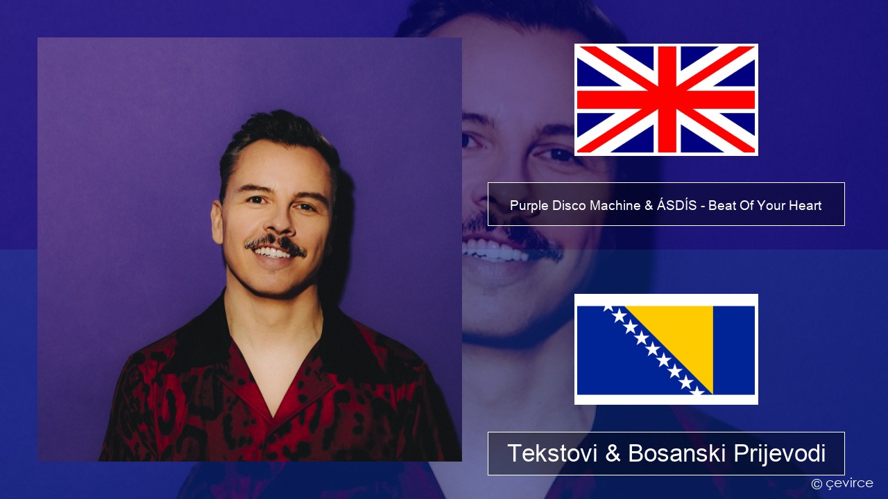 Purple Disco Machine & ÁSDÍS – Beat Of Your Heart Engleski Tekstovi & Bosanski Prijevodi