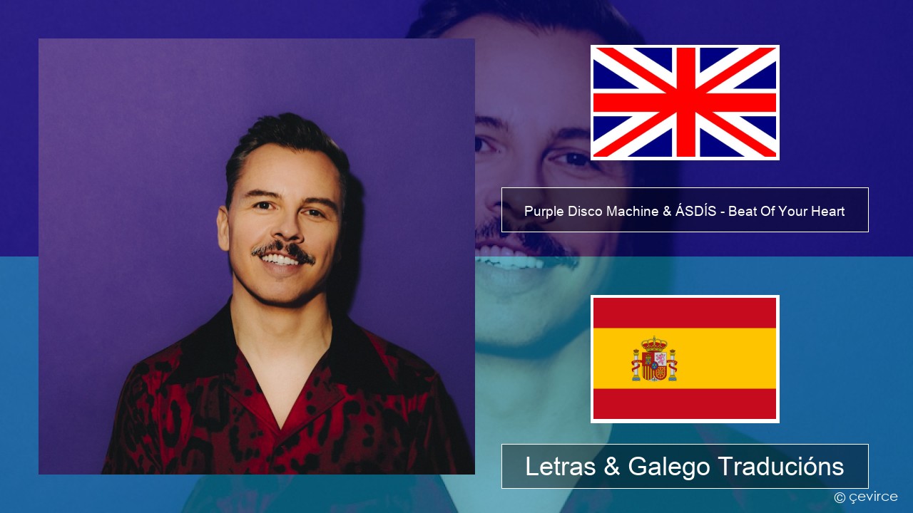 Purple Disco Machine & ÁSDÍS – Beat Of Your Heart Inglés Letras & Galego Traducións
