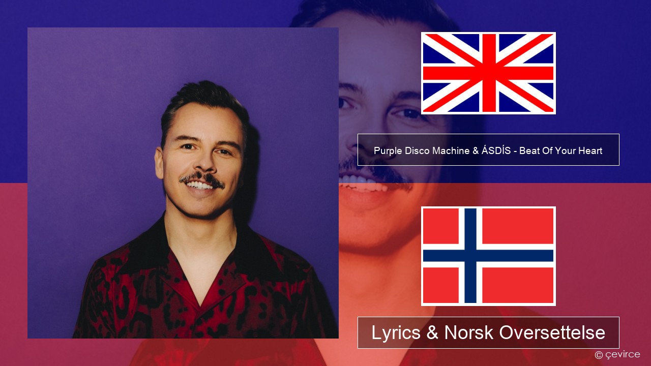 Purple Disco Machine & ÁSDÍS – Beat Of Your Heart Engelsk Lyrics & Norsk Oversettelse