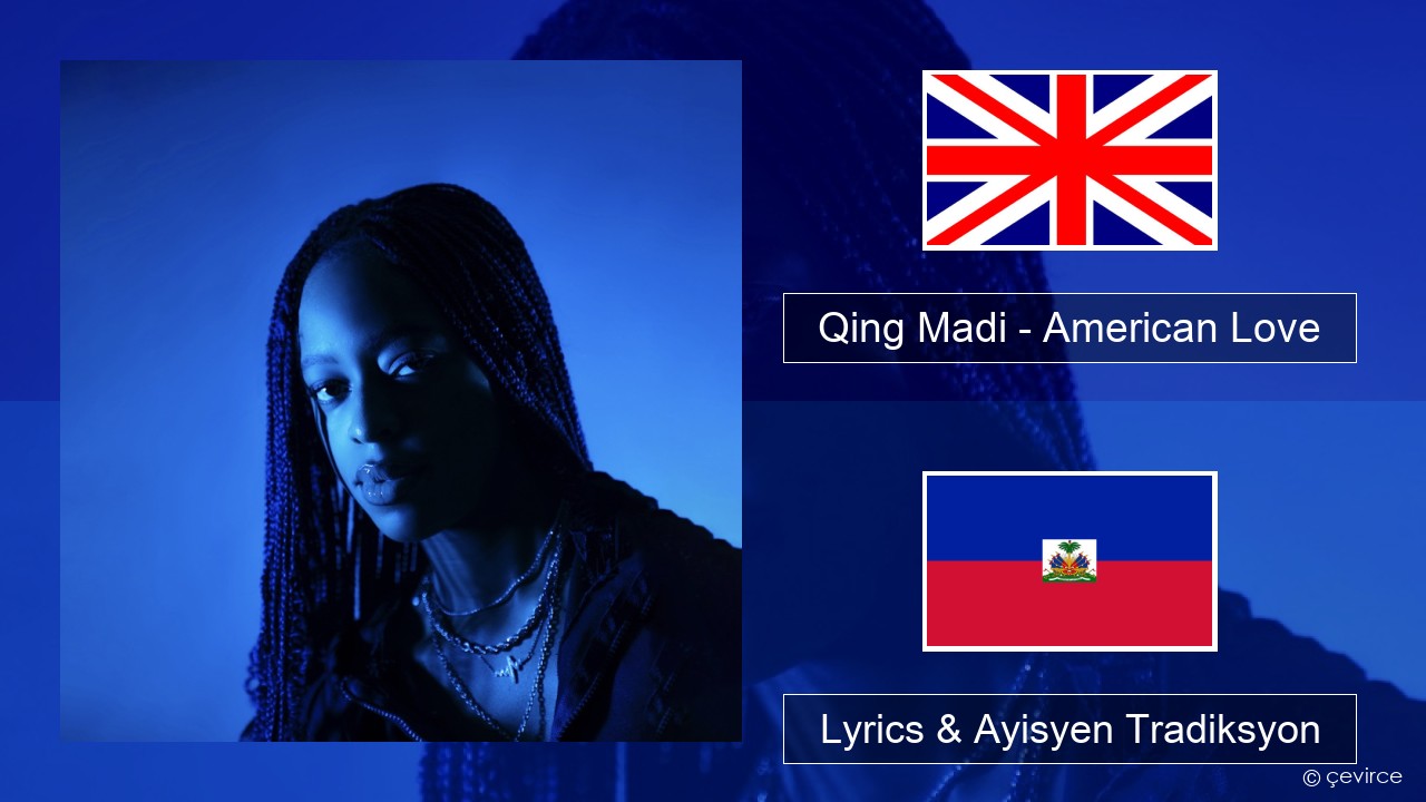 Qing Madi – American Love Angle Lyrics & Ayisyen Tradiksyon