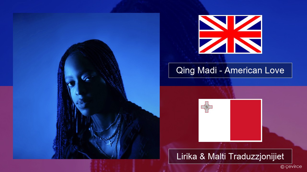 Qing Madi – American Love Ingliż Lirika & Malti Traduzzjonijiet
