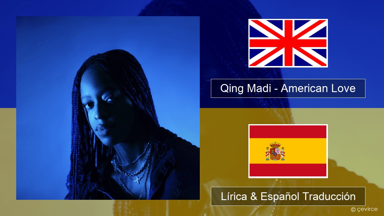 Qing Madi – American Love Ingl Lírica & Español Traducción