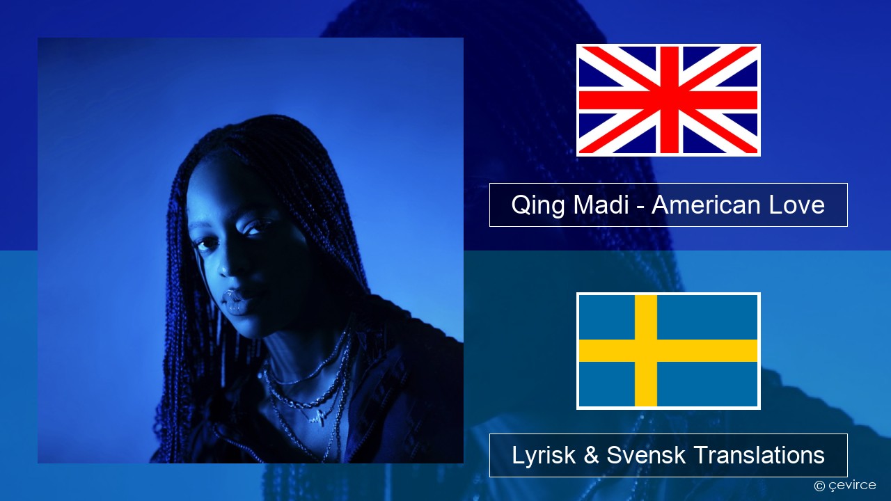 Qing Madi – American Love Engelsk Lyrisk & Svensk Translations