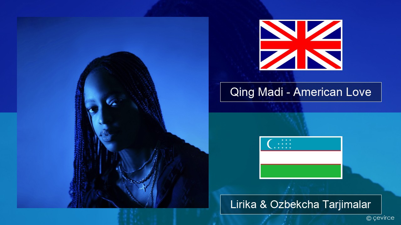 Qing Madi – American Love Ingliz tili Lirika & Ozbekcha Tarjimalar