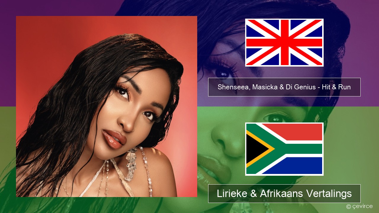 Shenseea, Masicka & Di Genius – Hit & Run Engels Lirieke & Afrikaans Vertalings
