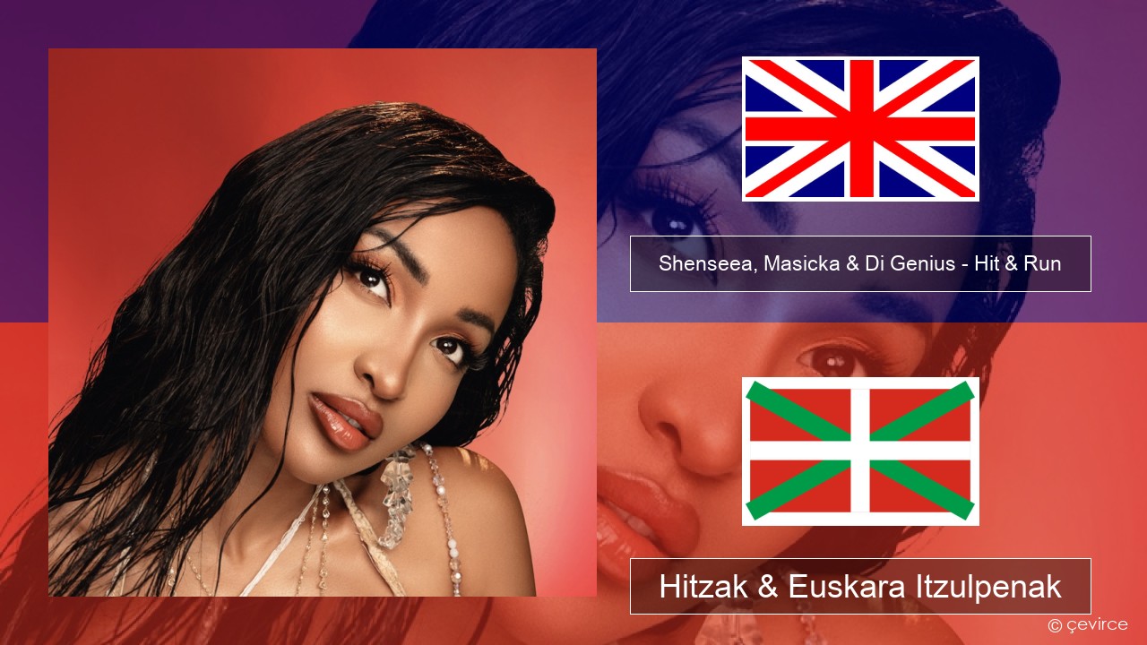 Shenseea, Masicka & Di Genius – Hit & Run Ingelesa Hitzak & Euskara Itzulpenak