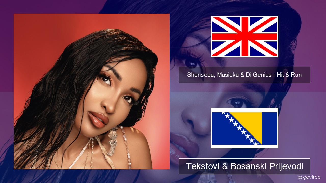 Shenseea, Masicka & Di Genius – Hit & Run Engleski Tekstovi & Bosanski Prijevodi