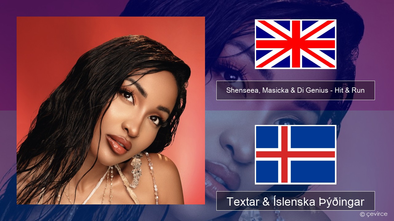 Shenseea, Masicka & Di Genius – Hit & Run Íslenska Textar & Íslenska Þýðingar