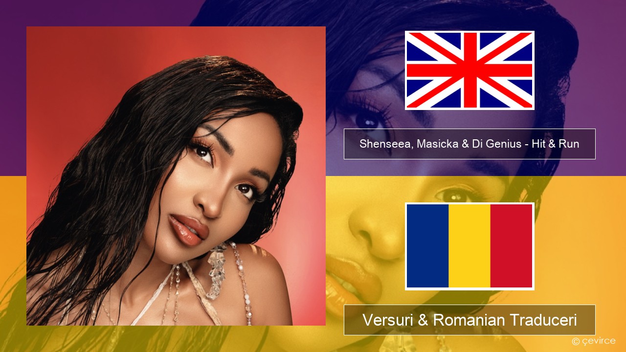 Shenseea, Masicka & Di Genius – Hit & Run Română Versuri & Romanian Traduceri