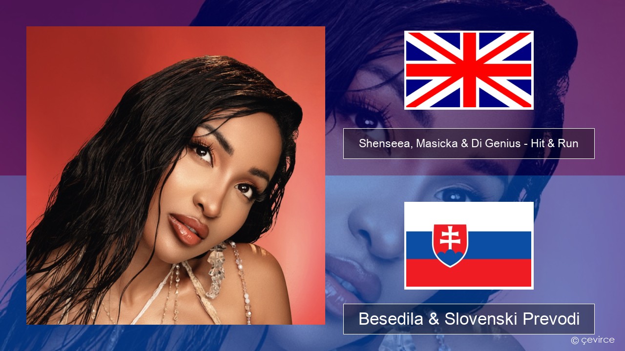 Shenseea, Masicka & Di Genius – Hit & Run Slovenščina Besedila & Slovenski Prevodi