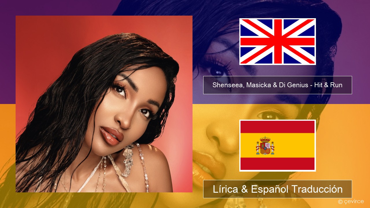 Shenseea, Masicka & Di Genius – Hit & Run Ingl Lírica & Español Traducción