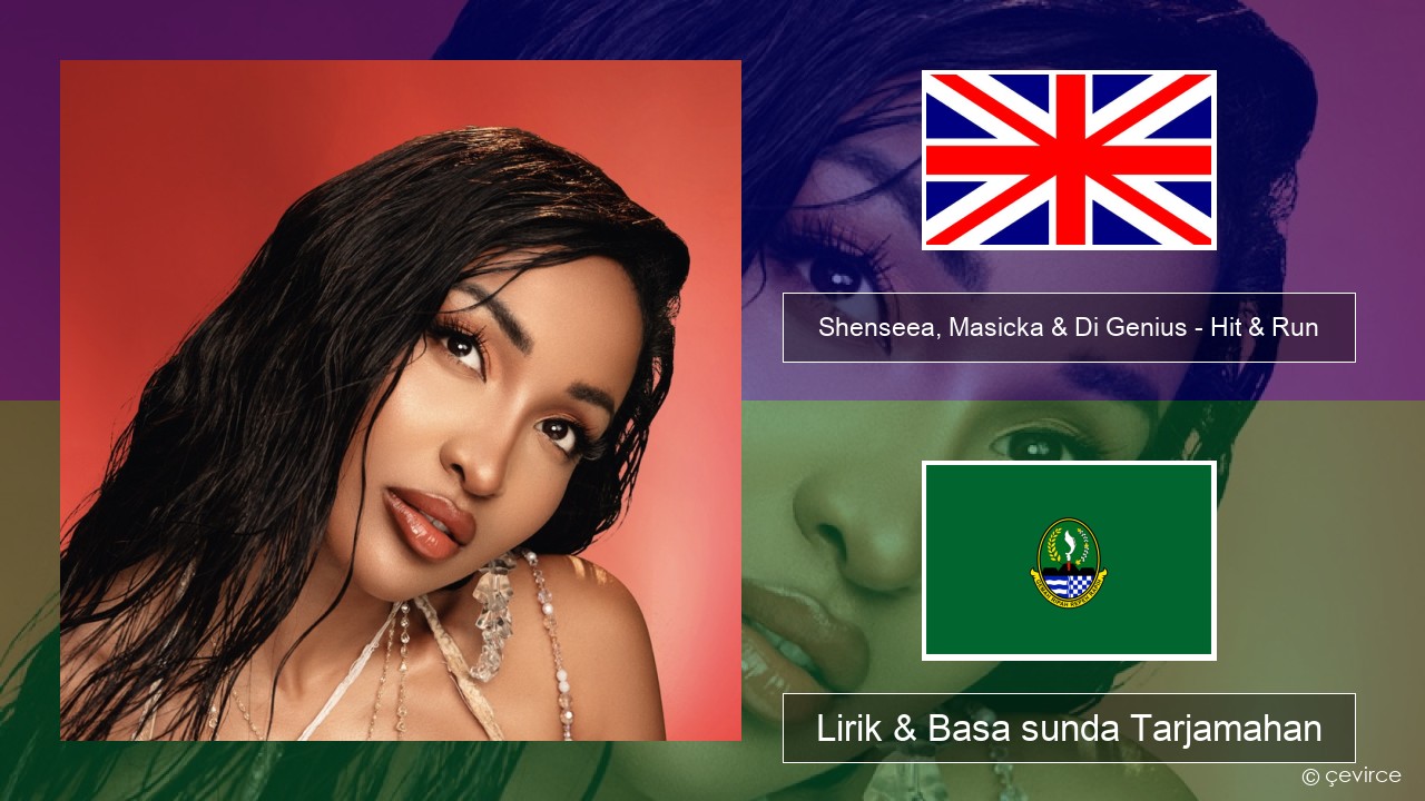 Shenseea, Masicka & Di Genius – Hit & Run Basa inggris Lirik & Basa sunda Tarjamahan