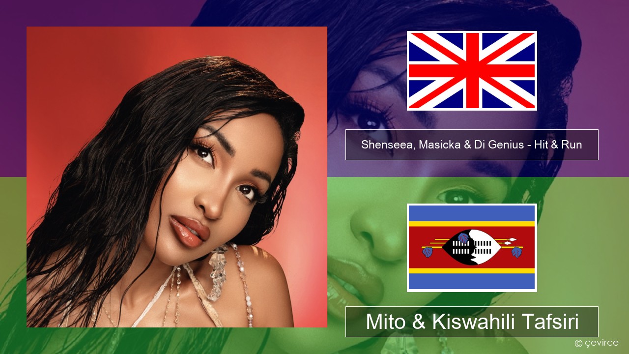Shenseea, Masicka & Di Genius – Hit & Run Englishen Mito & Kiswahili Tafsiri