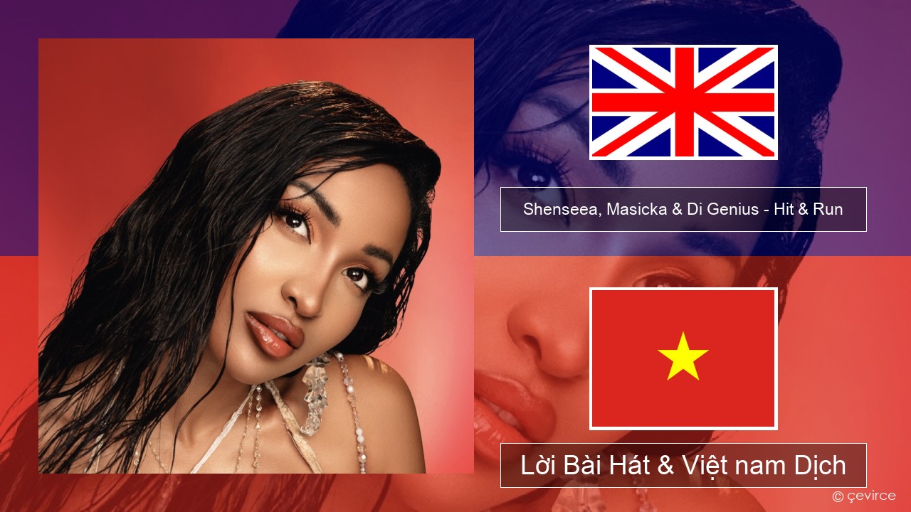 Shenseea, Masicka & Di Genius – Hit & Run Tiếng anh Lời Bài Hát & Việt nam Dịch