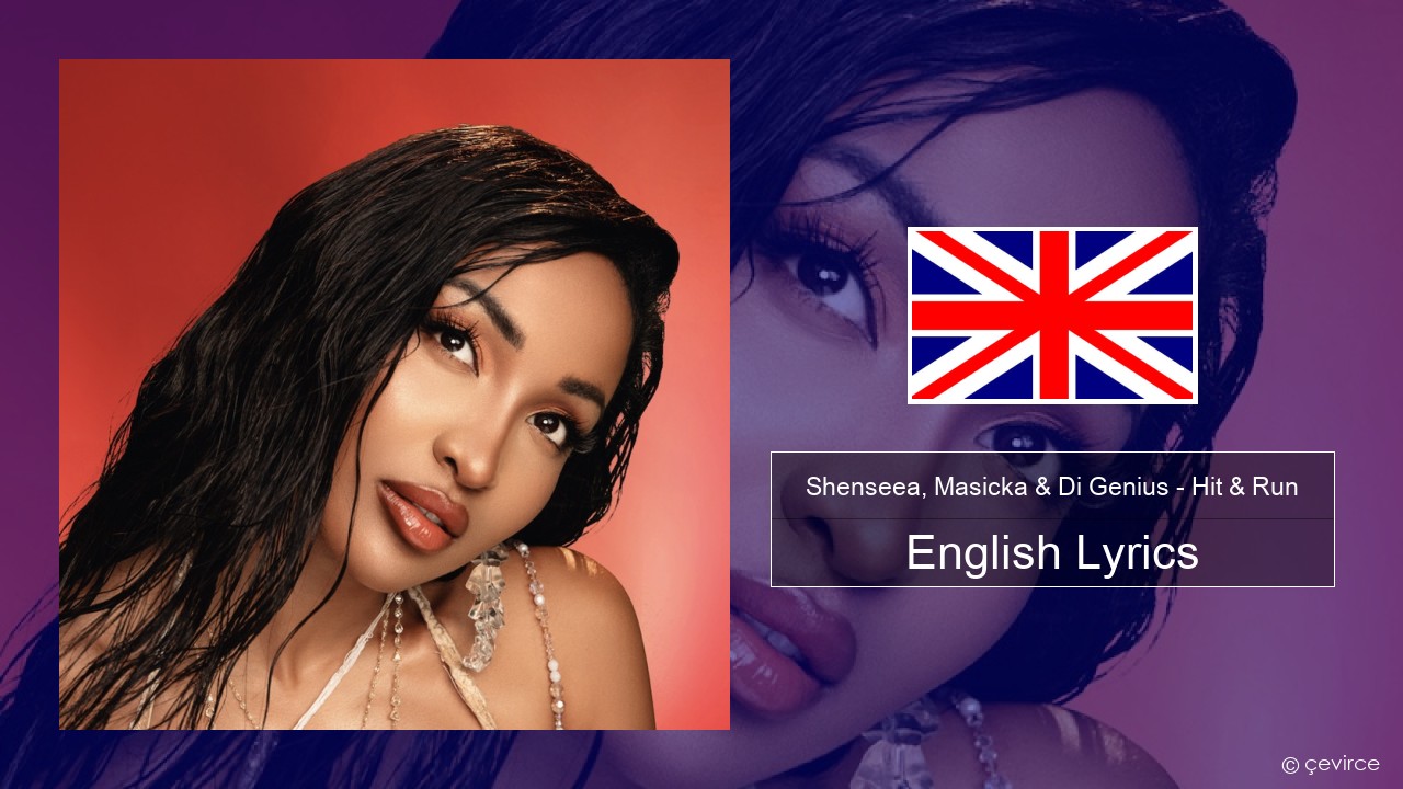 Shenseea, Masicka & Di Genius – Hit & Run English Lyrics