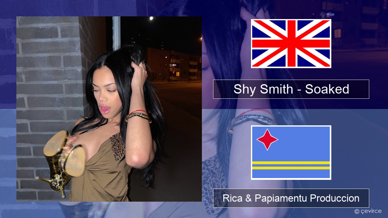Shy Smith – Soaked Ing Rica & Papiamentu Produccion