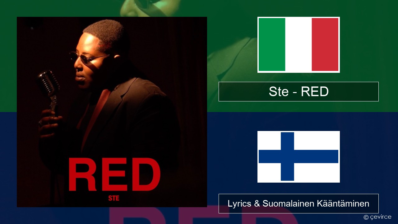 Ste – RED Italia Lyrics & Suomalainen Kääntäminen