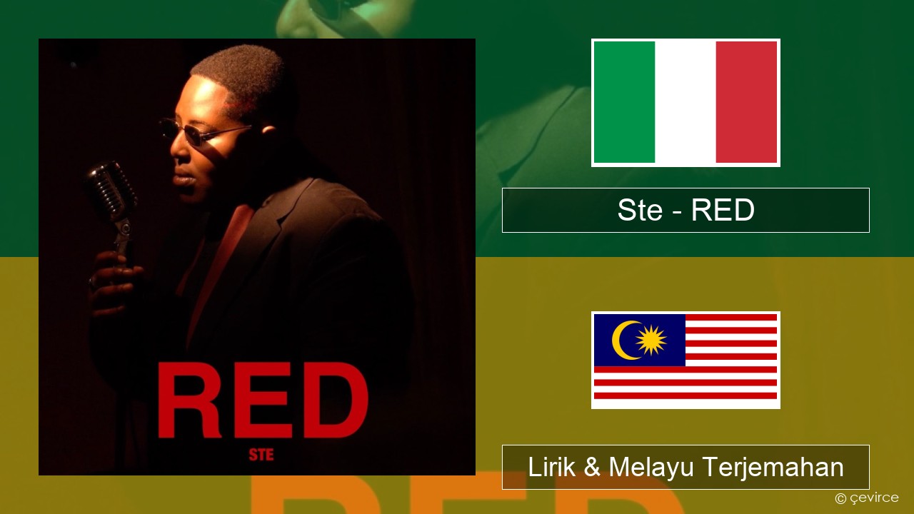 Ste – RED Itali Lirik & Melayu (Malay) Terjemahan