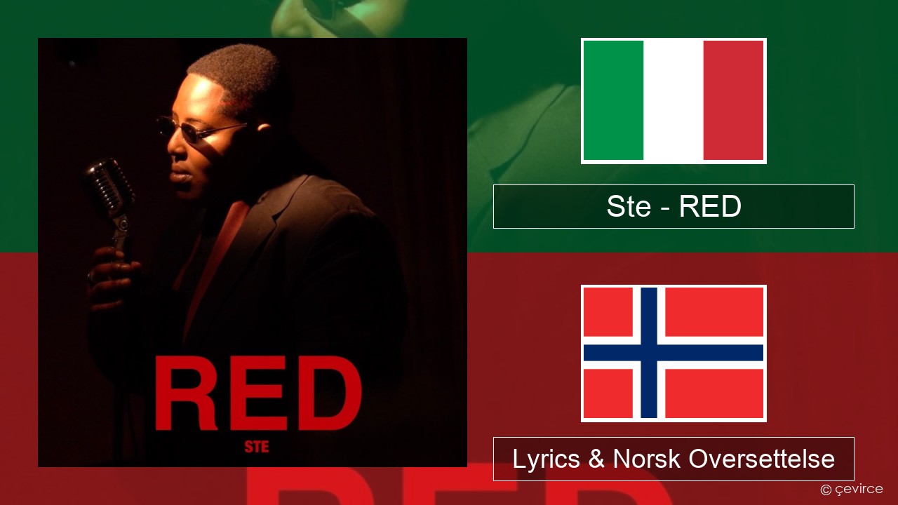 Ste – RED Italiensk Lyrics & Norsk Oversettelse