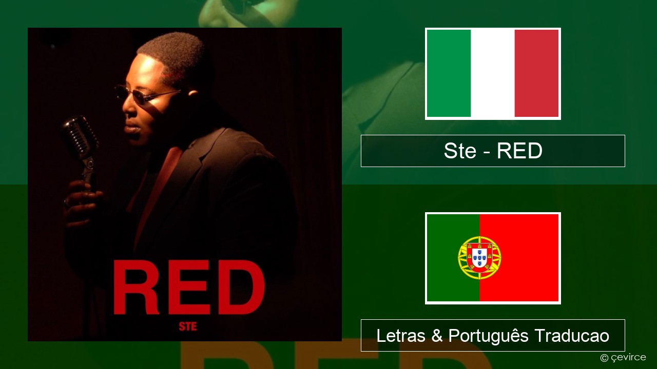 Ste – RED Italiano Letras & Português Traducao